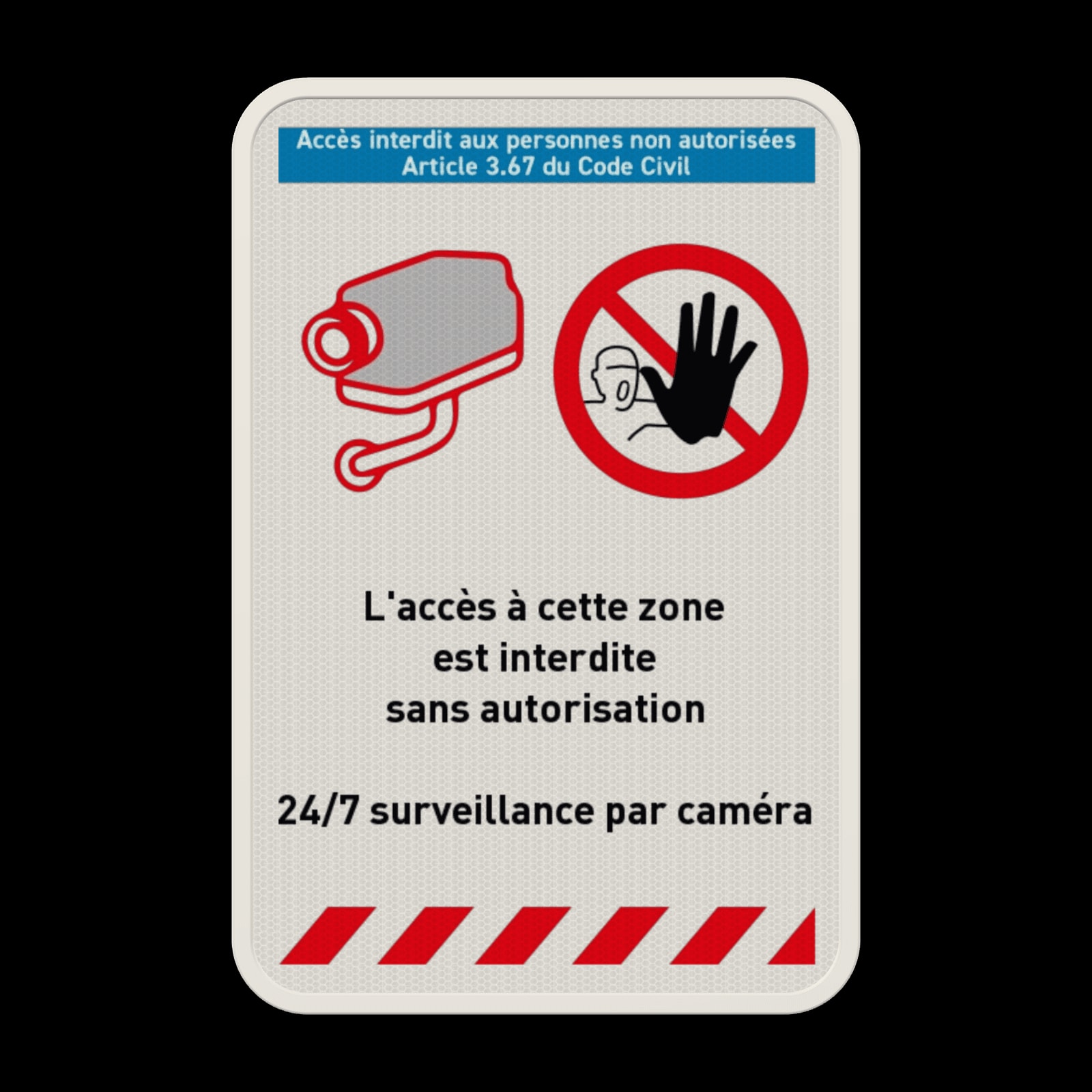 Panneau de sécurité avertissant d’une surveillance par caméra 24/7 et interdisant l’accès à la zone sans autorisation.